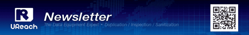 Banner for UReach Newsletter with text “The Data Equipment Expert – High Performance Duplication / Inspection / Sanitation” on a blue background, featuring a QR code on the right and a stylized UReach logo on the left. PCIe duplicator featured.
