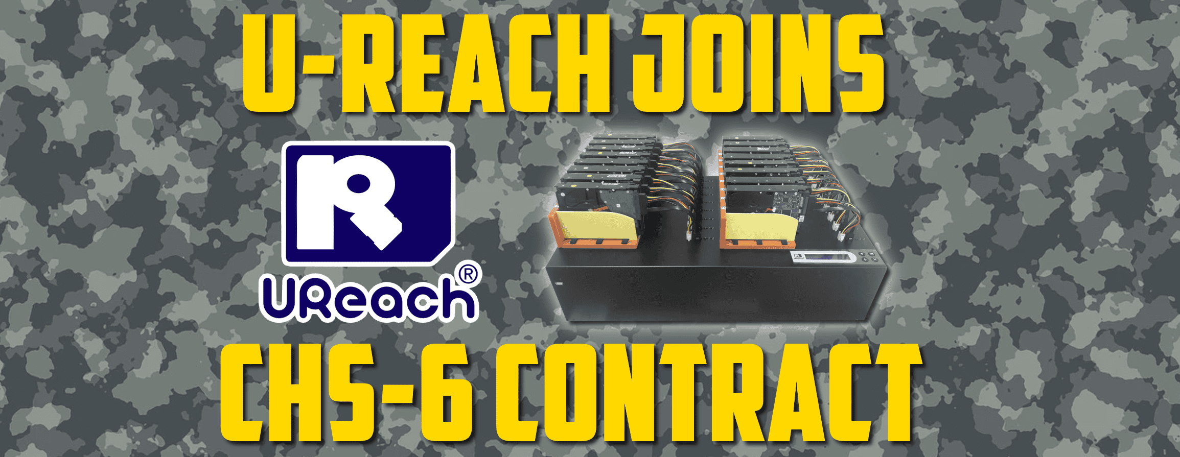 Image with a camouflage background, featuring bold yellow text that reads U-REACH JOINS CHS-6 CONTRACT. The UReach logo and an MTC Series SSD Duplicator industrial device with multiple slots are shown in the center.