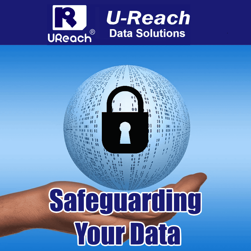 A hand holds a digital sphere covered in binary code with a black padlock symbol, representing data protection. Above, the U-Reach Data Solutions logo and text appear; below, the words Safeguarding Your Data are displayed.